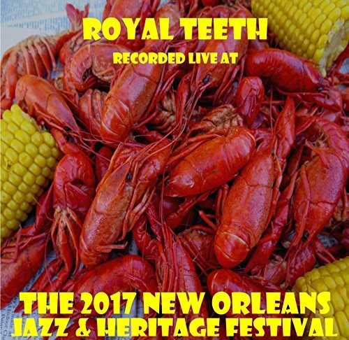 Royal Teeth - Live At Jazzfest 2017 - Music CD