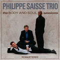 Philippe Saisse Trio - Body And Soul Sessions - Remastered - Music CD
