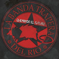 La Banda Trapera Del Rio - Quemando El Futuro - Music CD