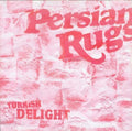 Persian Rugs - Turkish Delight - Vinyl Record