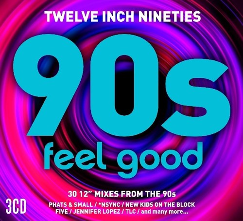 Twelve Inch 90s: Feel Good / Various - Twelve Inch 90s: Feel Good / Various - Music CD