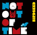 Birdseed - Not Out Of Time - Vinyl Record