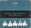 Bozza / Atea Quintet - Music For Five Winds - Music CD