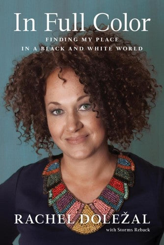 Dolezal,rachel / Reback,storms - In Full Color - Books