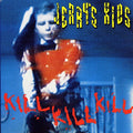 Jerry's Kids - Kill Kill Kill - Vinyl Record