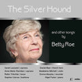 Roe / Leonard / Foster - Silver Hound & Other Songs By Betty Roe - Music CD