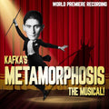 Kafka's Metamorphosis: The Musical! (world Premier - Kafka's Metamorphosis: The Musical (world Premier - Music CD