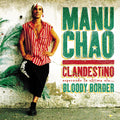 Chao,manu - Clandestino / Bloody Border - Music CD