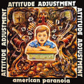 Attitude Adjustment - American Paranoia - Vinyl Record