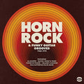 Horn Rock & Funky Guitar Grooves 1968-1974 / Var - Horn Rock & Funky Guitar Grooves 1968-1974 / Var - Music CD