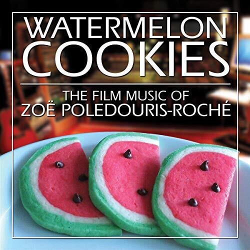 Roche,zoe Poledouris - Watermelon Cookies - Music CD