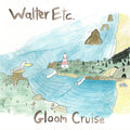 Walter Etc. - Gloom Cruise - Vinyl Record
