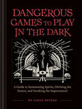 Peters,lucia - Dangerous Games To Play In The Dark - Books