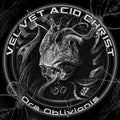 Velvet Acid Christ - Ora Oblivionis - Music CD