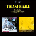 Rivale,tiziana - Contatto: Ieri Oggi Domani - Music CD