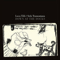 Tilli / Tramontana - Down At The Docks - Music CD