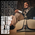 Rush,bobby - Sitting On Top Of The Blues - Music CD