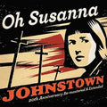 Oh Susanna - Johnstown 20th Anniversay Edition - Music CD