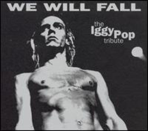 We Will Fall: Iggy Pop Tribute / Various - We Will Fall: Iggy Pop Tribute / Various - Music CD