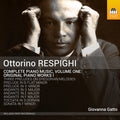 Respighi / Gatto - Complete Piano Music 1 - Music CD
