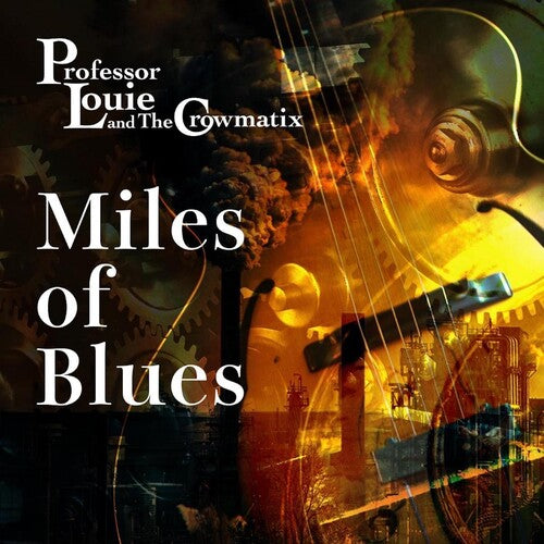 Professor Louie & Crowmatix - Miles Of Blues - Music CD