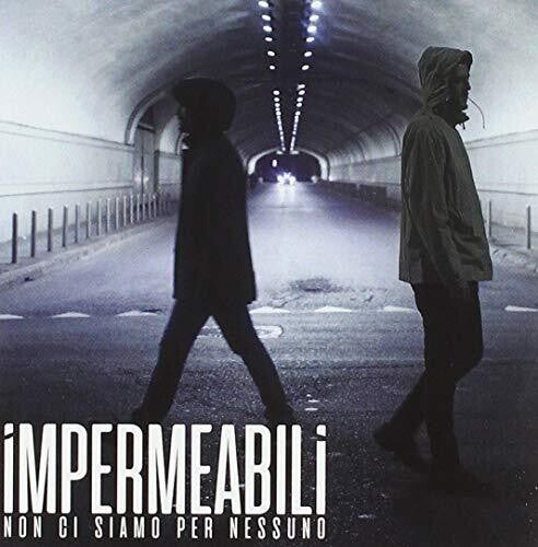 Impermeabili - Non Ci Siamo Per Nessuno - Music CD