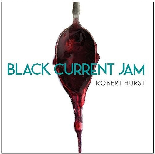 Hurst,robert - Bob's Black Current Jam - Music CD