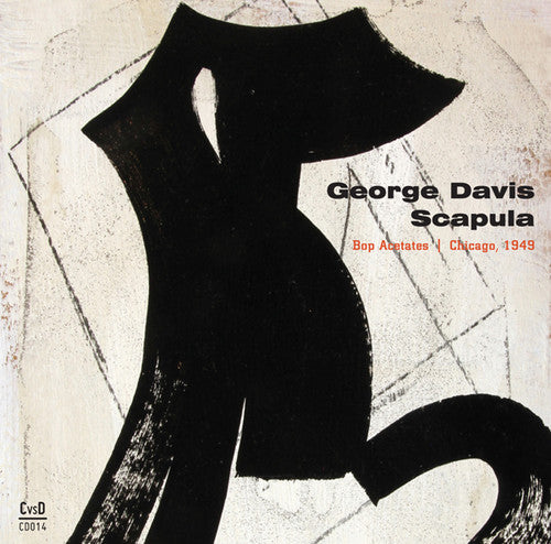Davis,george - Scapula: Bop Acetates, Chicago 1949 - Music CD