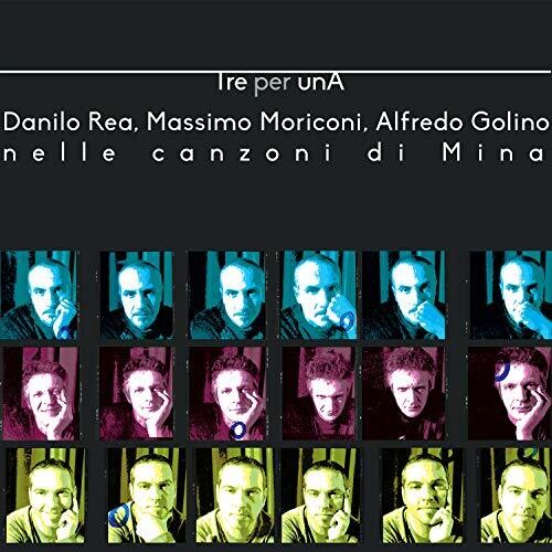 Rea / Moriconi / Golino - Tre Per Una (songs Of Mina) - Music CD