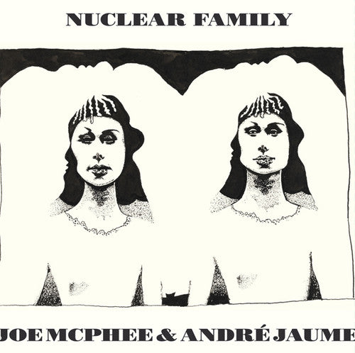 Mcphee,joe / Jaume,andre - Nuclear Family - Music CD