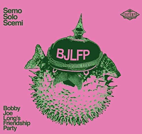 Long,bobby Joe / Friendship Party - Semo Solo Scemi - Music CD