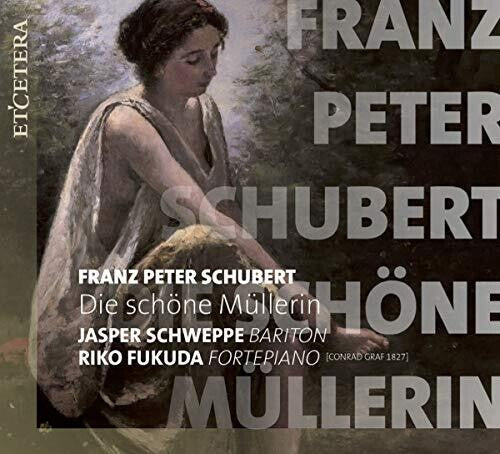 Schweppe,jasper / Fukuda,riko - Schubert: Die Schone Mullerin - Music CD