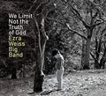 Weiss,ezra - We Limit Not The Truth Of God - Music CD