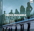 Tmesis Ensemble - Echoes - Music CD