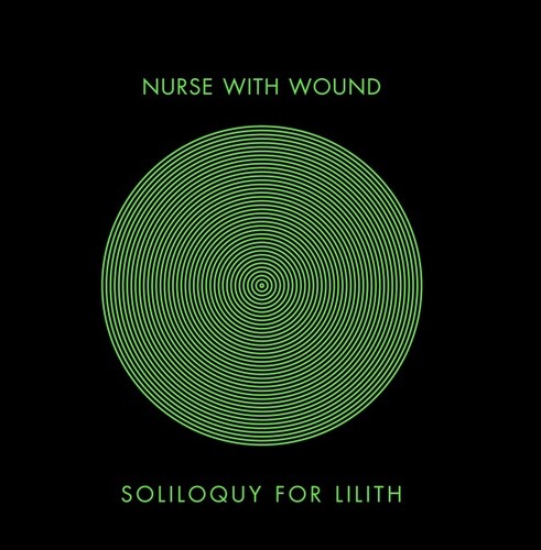Nurse With Wound - Soliloquy For Lilith - Music CD