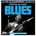 Stirring Up Some Blues: Original Sound Of Uk Club - Stirring Up Some Blues: Original Sound Of Uk Club - Music CD