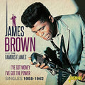 Brown,james & The Famous Flames - I've Got Money I've Got The Power: Singles 1958-62 - Music CD