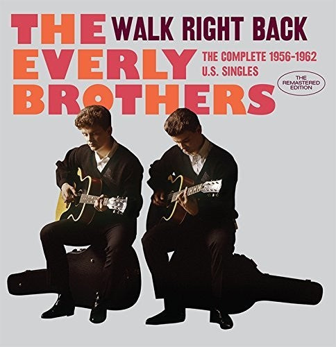 Everly Brothers - Walk Right Back: Complete 1956-1962 U.s. Singles - Music CD