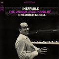 Ineffable: The Unique Jazz Piano of Friedrich Gulda Music CD