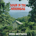 Driftwood,jimmy - Down In The Arkansas - Music CD