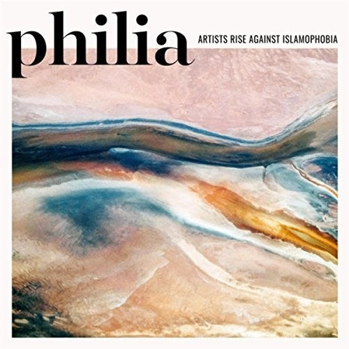 Various Artists - Philia: Artists Rise Against Islamophobia