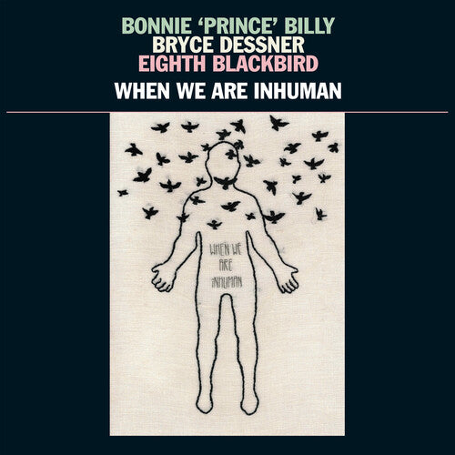 Bonnie Prince Billy / Dessner,bryce - When We Are Inhuman - Vinyl Record
