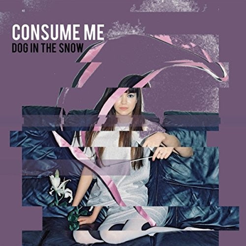 Dog In The Snow - Consume Me - Music CD