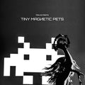 Tiny Magnetic Pets - Deluxe / Debris - Music CD