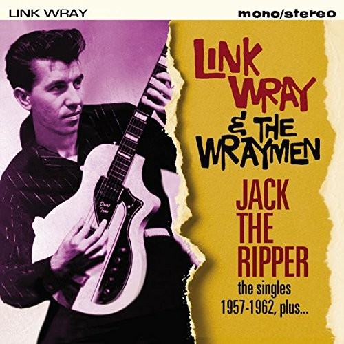 Wray,link & The Wraymen - Jack The Ripper: Singles 1957-1962 Plus - Music CD
