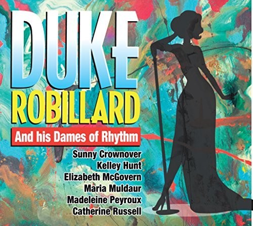 Robillard,duke - Duke Robillard And His Dames Of Rhythm - Music CD