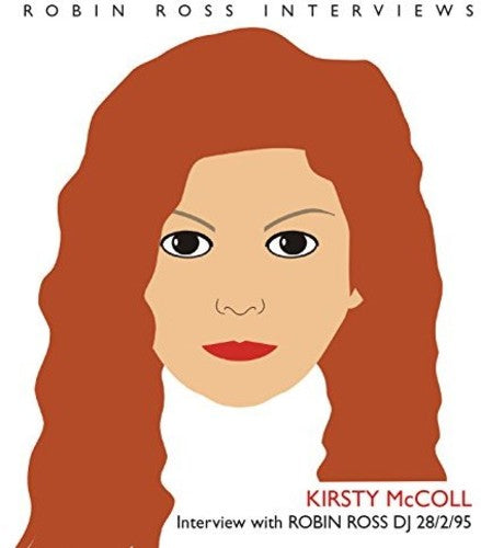 Mccoll,kirsty - Interview With Robin Ross 28/2/95 - Music CD