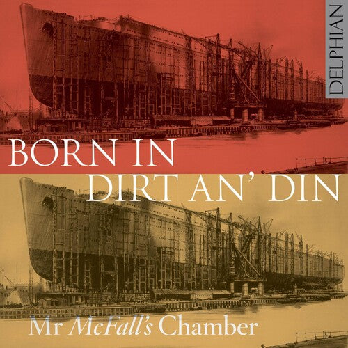 Garland / Mr Mcfall's Chamber / Martin - Born In Dirt An Din - Music CD