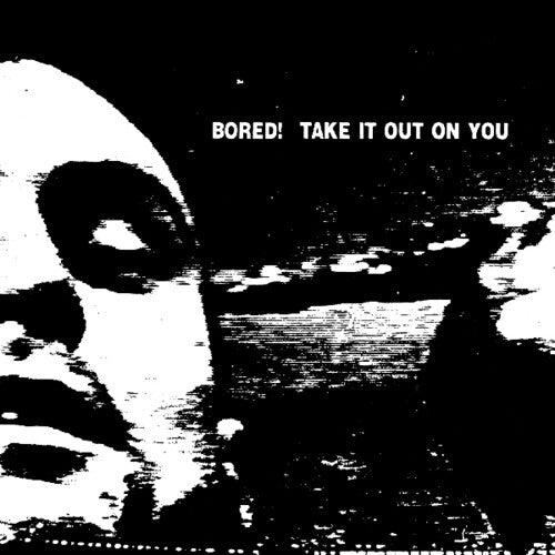 Bored - Take It Out On You - Vinyl Record