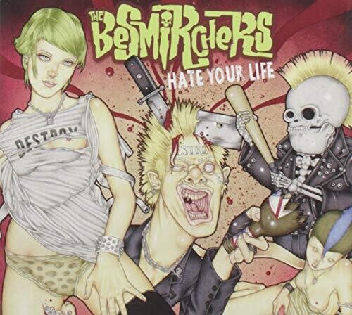 Besmirchers - Hate Your Life - Music CD